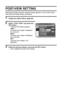 Page 9387English
POST-VIEW SETTING
Specify the duration that the captured image appears on the monitor (post-
view) after the shutter button is pressed.
1 Display the Option Menu (page 82).
2 Select “POST VIEW” and press the 
SET button.
hThe Post View Menu appears.
1SEC:
The post-view image is displayed 
for 1 second.
2SEC:
The post-view image is displayed 
for 2 seconds.
OFF:
The post-view image is not 
displayed.
3 Select the desired setting, and press the SET button.
hThis completes the post-view setting....