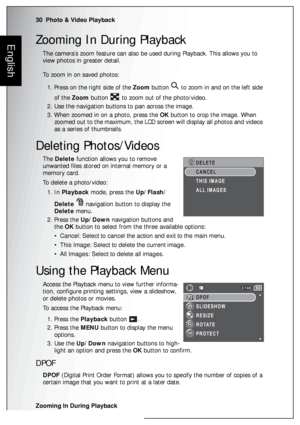 Page 4430  Photo & Video Playback
Zooming In During Playback
EnglishZooming In During Playback
The camera’s zoom feature can also be used during Playback. This allows you to 
view photos in greater detail.
To zoom in on saved photos:
1. Press on the right side of the Zoom button   to zoom in and on the left side 
of the Zoom button   to zoom out of the photo/video.
2. Use the navigation buttons to pan across the image.
3. When zoomed in on a photo, press the OK button to crop the image. When 
zoomed out to the...