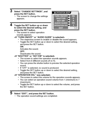 Page 130English124
3 Select “CHANGE SETTINGS”, and 
press the SET button.
hThe screen to change the settings 
appears.
4 Toggle the SET button up or down 
to select the desired setting, and 
press the SET button.
hThe screen to select operation 
sounds appears.

hThe respective screen to enable or disable the sound appears.
hToggle the SET button up or down to select the desired setting, 
and press the SET button.
ON:
Activates the sound.
OFF:
Deactivates the sound.

hThe screen to select the operation sounds...