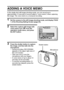 Page 92English86
ADDING A VOICE MEMO
In the single-shot still image shooting mode, you can record up to 
approximately 10 seconds of sound (called a “voice memo”) when capturing 
the image. The voice memo is a monaural recording.
1 Set the camera to the still image shooting mode, and display PAGE 
1 of the Shooting Setting Screen (page 55). 
2 Select the capture still image with 
voice memo icon % from the 
operation mode menu, and press 
the SET button.
3 Press the shutter button to capture 
the image, and...