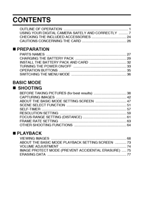 Page 63English
CONTENTS
OUTLINE OF OPERATION  ................................................................... 1
USING YOUR DIGITAL CAMERA SAFELY AND CORRECTLY  .......... 7
CHECKING THE INCLUDED ACCESSORIES .................................... 24
CAUTIONS CONCERNING THE CARD .............................................. 26
„PREPARATIONPARTS NAMES  ................................................................................... 27
CHARGING THE BATTERY PACK...