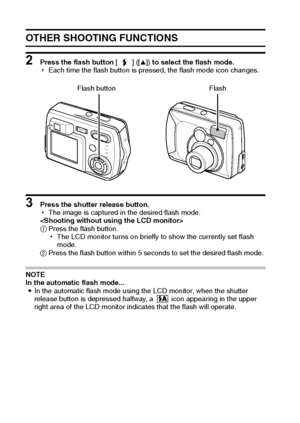 Page 3835English
OTHER SHOOTING FUNCTIONS
2 Press the flash button [] ([n]) to select the flash mode.
hEach time the flash button is pressed, the flash mode icon changes.
3 Press the shutter release button. 
hThe image is captured in the desired flash mode. 
 
1Press the flash button. 
hThe LCD monitor turns on briefly to show the currently set flash 
mode. 
2Press the flash button within 5 seconds to set the desired flash mode. 
NOTE 
In the automatic flash mode... 
iIn the automatic flash mode using the LCD...