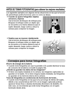 Page 3027Español
ANTES DE TOMAR FOTOGRAFÍAS (para obtener los mejores resultados)
Los siguientes ejemplos son algunas de las situaciones en las que la función 
de autoenfoque podría funcionar, pero no como se desea. 
iCuando se quiere fotografiar objetos 
cercanos y lejanos 
Use la función de bloqueo de enfoque para 
bloquear el enfoque sobre un objeto que 
se encuentra a la misma distancia que el 
sujeto deseado, luego vuelva a situar la 
cámara para componer la imagen. 
iSujetos que se mueven rápidamente 
Use...