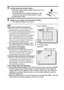 Page 38English32
3 Gently press the shutter button.
hPress the shutter button gently, taking care not to 
move the camera.
hThe image that was captured appears on the 
monitor as long as the shutter button is kept 
pressed (post view).
4 Release your finger from the shutter button.
hThe captured image is recorded.
HINT
What is the camera focusing on?
i
A target mark & on the monitor shows 
the area the camera is focusing on.
iThe camera automatically determines the 
correct focus by measuring from 9 
different...