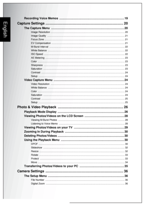 Page 12EnglishRecording Voice Memos  ................................................................................ 19
Capture Settings .................................................................................. 20
The Capture Menu  .......................................................................................... 20
Image Resolution ............................................................................................................. 20
Image Quality...