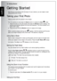 Page 3016  Getting Started
Taking your First Photo
EnglishGetting Started
Now that you are familiar with the layout of your camera, you are ready to start 
taking photos and movies.
Taking your First Photo
Taking a photo with the camera is very simple.
Turn the camera on and press the Scene button to access the Auto  mode.
1.  Frame the shot on the LCD screen and press the Shutter button halfway. The 
camera automatically adjusts the focus and exposure. The focus bracket turns 
green when ready.
2.  Press fully...