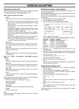 Page 1211 Selecting surround mode
Press the SURROUND button to select the surround mode. Each time the
button is pressed, the surround mode changes as follows:
AUTO 
v QS 5.1 ST v QS 5.1 MN v 2.1ch . . .
When ÒDVD/CDÓ function is selected
AUTO
The unit selects the surround mode automatically depending on the
disc.
- If a DVD disc is encoded with Dolby Digital, Òs DÓ appears on the
display, and it is played back with Dolby Digital 5.1 channel
surround sound.
Not all DVD discs are encoded with Dolby Digital 5.1...