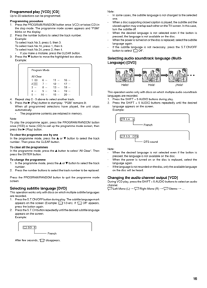 Page 1716 Programmed play [VCD] [CD]
Up to 20 selections can be programmed.
Programming procedure
1. Press the PROGRAM/RANDOM button once (VCD) or twice (CD) in
the stop mode. The programme mode screen appears and ÒPGMÓ
blinks on the display.
2. Press the number buttons to select the track number.
Example:
To select track No.3, press 0, then 3.
To select track No.10, press 1, then 0.
To select track No.24, press 2, then 4.
- If you make a mistake, press the CLEAR button.
3. Press the 5 button to move the...