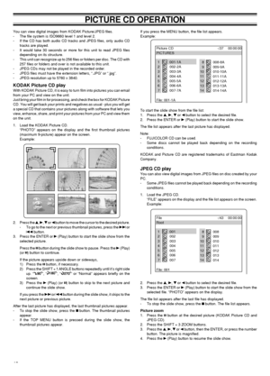 Page 2019
If you press the MENU button, the file list appears.
Example:
To start the slide show from the file list:
1. Press the 4, a, 5 or b button to select the desired file.
2. Press the ENTER or a (Play) button to start the slide show.
The file list appears after the last picture has displayed.
Note:
- FUJICOLOR CD can be used.
- Some discs cannot be played back depending on the recording
conditions.
KODAK and Picture CD are registered trademarks of Eastman Kodak
Company.
JPEG CD play
You can also view...