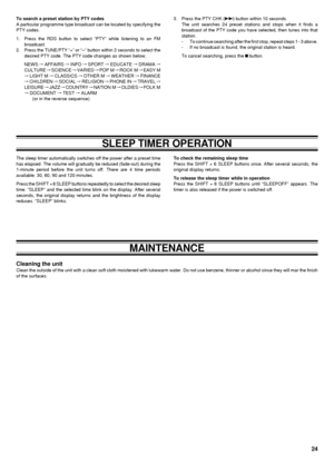 Page 2524
SLEEP TIMER OPERATION
The sleep timer automatically switches off the power after a preset time
has elapsed. The volume will gradually be reduced (fade-out) during the
1-minute period before the unit turns off. There are 4 time periods
available: 30, 60, 90 and 120 minutes.
Press the SHIFT + 6 SLEEP buttons repeatedly to select the desired sleep
time. ÒSLEEPÓ and the selected time blink on the display. After several
seconds, the original display returns and the brightness of the display
reduces....