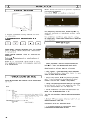 Page 2626
1. El monitor LCD mostrará una luz roja de Standby para señalar
que está encendida. 
2. Botones de control (extremo inferior de la 
cabina)
Botón Menú/F: 
para pasar a contraste, brillo, color, realce e
idioma del OSD (el botón F/ OK del mando a distancia tiene
la misma función).
Botón Input/OK:para pasar a modo  AV1, RGB, AV2, AV3,
HDMI y PC.
Botones ed:Adjusta las opciones seleccionadas con el
botón Menú/F
Botón 4: para pasar de modo activado a modo de espera
(para apagar por completo el monitor es...