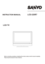 Page 1Before connecting, operating or adjusting this product, please read the manual completely.
Please keep this manual for future reference. INSTRUCTION MANUAL     LCD-32XR7
LCD TV
 