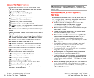 Page 14Tip: Display indicators let you know when you’re off the enhanced 
Sprint Nationwide PCS Networkand whether you’re operating in digital or analog mode.
Features of Your PCS Phone by SANYO 
SCP-8100
Congratulations on the purchase of your PCS Phone by SANYO
SCP-8100. This phone is easy-to-use and reliable. It also offers
many significant features and service options:
Dual band/tri mode capability provides access to other 
PCS Digital and Analog Networks where Sprint has
implemented roaming agreements...