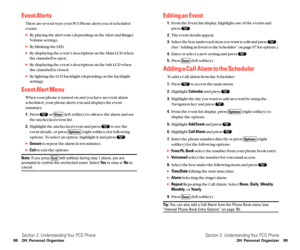 Page 57Editing an Event
1.From the Event list display, highlight one of the events and
press  .
2.The event details appear.
3.Select the box under each item you want to edit and press  .
(See “Adding an Event to the Scheduler” on page 97 for options.)
4.Enter or select a new setting and press  .
5.Press  (left softkey).
Adding a Call Alarm to the Scheduler
To add a Call Alarm from the Scheduler:
1.Press  to access the main menu.
2.Highlight Calendarand press  .
3.Highlight the day you want to add an event by...