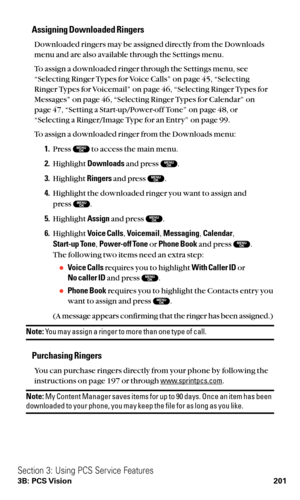 Page 213Assigning Downloaded Ringers 
Downloaded ringers may be assigned directly from the Downloads
menu and are also available through the Settings menu.
To assign a downloaded ringer through the Settings menu, see
“Selecting Ringer Types for Voice Calls” on page 45, “Selecting
Ringer Types for Voicemail” on page 46, “Selecting Ringer Types for
Messages” on page 46, “Selecting Ringer Types for Calendar” on 
page 47, “Setting a Start-up/Power-off Tone” on page 48, or
“Selecting a Ringer/Image Type for an Entry”...