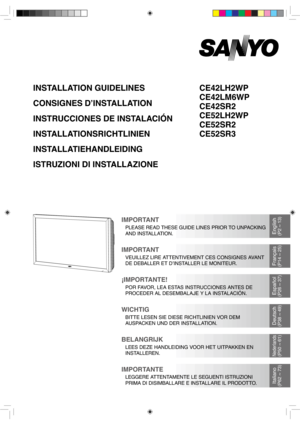 Page 21IMPORTANT
PLEASE READ THESE GUIDE LINES PRIOR TO UNPACKING 
AND INSTALLATION.
IMPORTANT
VEUILLEZ LIRE ATTENTIVEMENT CES CONSIGNES AVANT 
DE DEBALLER ET D’INSTALLER LE MONITEUR.
¡IMPORTANTE!
POR FAVOR, LEA ESTAS INSTRUCCIONES ANTES DE 
PROCEDER AL DESEMBALAJE Y LA INSTALACIÓN.
WICHTIG
BITTE LESEN SIE DIESE RICHTLINIEN VOR DEM 
AUSPACKEN UND DER INSTALLATION.
BELANGRIJK
LEES DEZE HANDLEIDING VOOR HET UITPAKKEN EN 
INSTALLEREN.
IMPORTANTE
LEGGERE ATTENTAMENTE LE SEGUENTI ISTRUZIONI 
PRIMA DI DISIMBALLARE E...