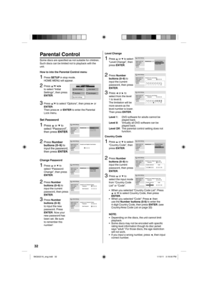 Page 3232
Parental Control
Some discs are specified as not suitable for children. 
Such discs can be limited not to playback with the 
unit.
How to into the Parental Control menu
1Press SETUP in stop mode.
HOME MENU will appear.
2Press ▲/▼/◀/▶to select “Initial 
Settings”, then press 
ENTER .Audio Settings Video Adjust
Disc Navigator
Play Mode
Initial Settings
HOME MENUDVD
3Press ▲/▼ to select “Options”, then press ▶ or 
ENTER.
Then press ▶ or ENTER to enter the Parental 
Lock menu.
Set Password
1Press ▲ or ▼...