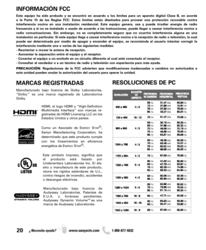 Page 2020¿Necesita ayuda? www.sanyoctv.com              1-800-877-5032
INFORMACIÓN FCC
Este equipo ha sido probado y se encontró en acuerdo a los límites para un aparato digital Clase B, en acorde 
a la Parte 15 de las Reglas FCC. Estos límites están diseñados para proveer una protección razonable contra 
interferencia nociva en una instalación residencial. Este equipo genera, usa y puede irradiar energía de radio 
frecuencia y si no es instalado o usado de acuerdo a las instrucciones, puede llegar a causar...