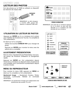 Page 4747Besoin d’aide? www.sanyoctv.com              1-800-877-5032
LECTEUR DES PHOTOS ___________
UTILISATION DU LECTEUR DE PHOTOS
Appuyez sur ENTERsur le vu miniature de la photo
pour habiliter les fonctions de Tourner, Vu complèteet
Voir présentation.
En étant sur le Vu complète :
Utilisez les touches CURSEURpour changer de
photo.
Appuyez sur ENTERpour montrer le menu avec les
options de vu complète.
AJUSTEMENT PRÉSENTATION
Dans le menu d'ajustements de Présentation vous pou-
vez activer les fonctions...