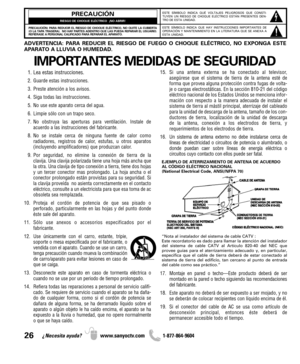 Page 2626¿Necesita ayuda? www.sanyoctv.com              1-877-864-9604
PRECAUCIÓN
RIESGO DE CHOQUE ELÉCTRICO  ¡NO ABRIR!
PRECAUCIÓN: PARA REDUCIR EL RIESGO DE CHOQUE ELÉCTRICO, NO QUITE LA CUBIERTA
(O LA TAPA TRASERA).  NO HAY PARTES ADENTRO QUE LAS PUEDA REPARAR EL USUARIO.
REFIÉRASE A PERSONAL CALIFICADO PARA REPARAR EL APARATO.ESTE SÍMBOLO INDICA QUÉ VOLTAJES PELIGROSOS QUE CONSTI-
TUYEN UN RIESGO DE CHOQUE ELÉCTRICO ESTÁN PRESENTES DEN-
TRO DE ESTA UNIDAD.
ESTE SÍMBOLO INDICA QUE HAY INSTRUCCIONES...