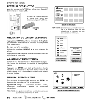 Page 5656Besoin d’aide? www.sanyoctv.com              1-800-877-5032
LECTEUR DES PHOTOS ___________
UTILISATION DU LECTEUR DE PHOTOS
Appuyez sur ENTERsur le vu miniature de la photo
pour habiliter les fonctions de Tourner, Vu complèteet
Voir présentation.
En étant sur le Vu complète :
Utilisez les touches CURSEURpour changer de
photo.
Appuyez sur ENTERpour montrer le menu avec les
options de vu complète.
AJUSTEMENT PRÉSENTATION
Dans le menu d'ajustements de Présentation vous pou-
vez activer les fonctions...