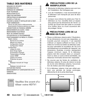 Page 4040Besoin d’aide? www.sanyoctv.com              1-800-877-5032
TABLE DES MATIÈRES
MESURES DE SÉCURITÉ  . . . . . . . . . . . . . . . . . . . . . . . . . . .38
INFORMATION FCC  . . . . . . . . . . . . . . . . . . . . . . . . . . . . . . .38
MARQUES DE COMMERCE  . . . . . . . . . . . . . . . . . . . . . . . .39
FICHE TECHNIQUE  . . . . . . . . . . . . . . . . . . . . . . . . . . . . . . . .39
RÉSOLUTIONS DE PC  . . . . . . . . . . . . . . . . . . . . . . . . . . . . .39
TABLE DES MATIÈRES  . . . . . . . . ....