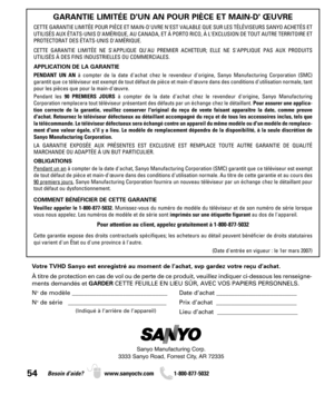 Page 5454Besoin d’aide? www.sanyoctv.com              1-800-877-5032
Votre TVHD Sanyo est enregistré au moment de l’achat, svp gardez votre reçu d’achat.
À titre de protection en cas de vol ou de perte de ce produit, veuillez indiquer ci-dessous les renseigne-
ments demandés et GARDERCETTE FEUILLE EN LIEU SÛR, AVEC VOS PAPIERS PERSONNELS.  
N
ode modèle ________________________________ Date d’achat ___________________________
N
ode série   _________________________________ Prix d’achat...