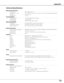 Page 7777
Appendix
Te chnical Specifications
Mechanical Information
Projector Type Multi-media Projector
Dimensions (W x H x D) 13.7” x 6.46” x.17.48” (348.1 mm x 164 mm x 444 mm) (Not inc\
luding adjustable feet)
Net Weight 19.2 lbs (8.7 kg)
Feet Adjustment 0˚ to 5.0˚
Panel Resolution
LCD Panel System 1.0” TFT Active Matrix type, 3 panels 
Panel Resolution 1,024 x 768 dots
Number of Pixels 2,359,296 (1,024 x 768 x 3 panels)
Signal Compatibility
Color SystemPAL, SECAM, NTSC, NTSC4.43, PAL-M, and PAL-N
High...