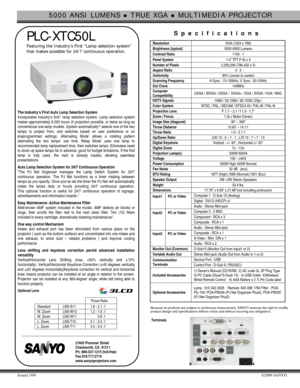 Page 15000 ANSI LUMENS z TRUE XGA z MULTIMEDIA PROJECTOR 
Issued 1/09 ©2009 SANYO 
 
 PLC-XTC50L 
Featuring the Industry’s First “Lamp selection system”  
that makes possible for 24/7 continuous operation. 
  
 The Industry’s First Auto Lamp Selection System 
Incorporates industry’s first*1 lamp selection system. Lamp selection system 
makes approximately 6,000 hours of projection possible, or twice as long as 
conventional one-lamp models. System automatically
*3 selects one of the two 
lamps to project from,...