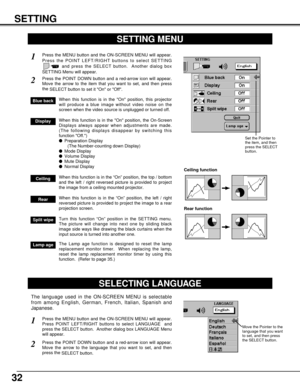 Page 3232
SETTING
SETTING MENU
Press the MENU button and the ON-SCREEN MENU will appear.
Press the POINT LEFT/RIGHT buttons to select SETTING
and press the SELECT button.  Another dialog box
SETTING Menu will appear. 
Press the POINT DOWN button and a red-arrow icon will appear.
Move the arrow to the item that you want to set, and then press
the 
SELECT button to set it On or Off.  
1
2
Blue backWhen this function is in the On position, this projector
will produce a blue image without video noise on the
screen...