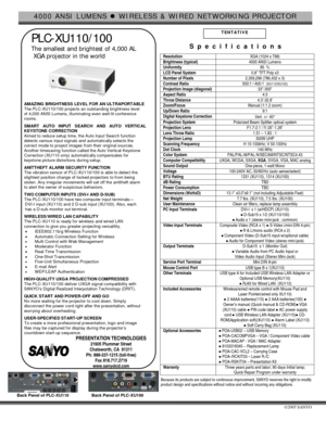 Page 14000 ANSI LUMENS z WIRELESS & WIRED NETWORKING PROJECTOR 
Issued 09/06 ©2005 SANYO 
 
 
  
 PLC-XU110/100 
 The smallest and brightest of 4,000 AL 
   XGA projector in the world 
 AMAZING BRIGHTNESS LEVEL FOR AN ULTRAPORTABLE The PLC-XU110/100 projects an outstanding brightness level of 4,000 ANSI Lumens, illuminating even well-lit conference rooms.     SMART AUTO INPUT SEARCH AND AUTO VERTICAL KEYSTONE CORRECTION Aimed to reduce setup time, the Auto Input Search function detects various input signals...