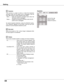 Page 44
44

Setting
Display
Blue back
When  this  function  is  “On,”  a  blue  image  is  displayed  while 
the input signal is not detected. 
Keystone
T h i s   f u n c t i o n   i s   u s e d   t o   s t o r e   o r   r e s e t   t h e   k e y s t o n e 
correction  when  the  AC  power  cord  is  unplugged.  Use  the 
Point ◄► buttons to switch between each option.
  Store  ........  Keep  the  keystone  correction  even  when  the 
AC power cord is unplugged.
  Reset  .......  Release the keystone...