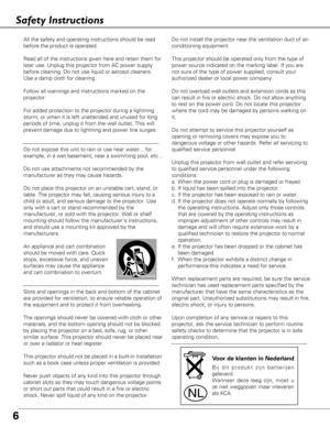 Page 66
Safety Instructions
All the safety and operating instructions should be read
before the product is operated.
Read all of the instructions given here and retain them for
later use. Unplug this projector from AC power supply
before cleaning. Do not use liquid or aerosol cleaners.
Use a damp cloth for cleaning.
Follow all warnings and instructions marked on the
projector.
For added protection to the projector during a lightning
storm, or when it is left unattended and unused for long
periods of time,...