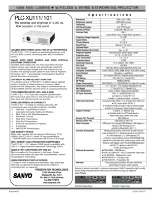 Page 14000 ANSI LUMENS z WIRELESS & WIRED NETWORKING PROJECTOR 
Issued 06/07 ©2007 SANYO 
  
 PLC-XU111/101 
 The smallest and brightest of 4,000 AL 
   XGA projector in the world 
 AMAZING BRIGHTNESS LEVEL FOR AN ULTRAPORTABLE The PLC-XU111/101 projects an outstanding brightness level of 4,000 ANSI Lumens, illuminating even well lit conference rooms.     SMART AUTO INPUT SEARCH AND AUTO VERTICAL KEYSTONE CORRECTION Aimed to reduce setup time, the Auto Input Search function detects various input signals and...