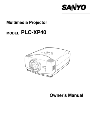 Page 1Owner’s Manual
PLC-XP40
Multimedia Projector
MODEL  