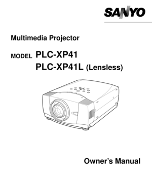 Page 1Owner’s Manual
PLC-XP41
Multimedia Projector
MODEL 
PLC-XP41L (Lensless) 