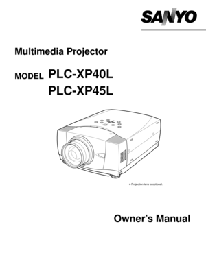 Page 1Owner’s Manual
PLC-XP40L
Multimedia Projector
MODEL 
PLC-XP45L
✽ Projection lens is optional. 