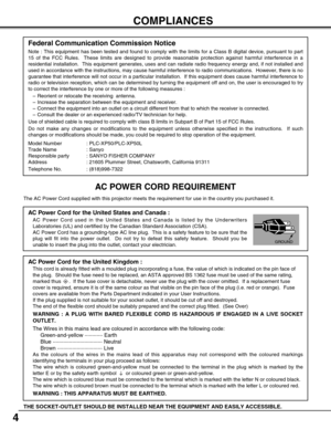 Page 44
COMPLIANCES
AC Power Cord for the United Kingdom :
This cord is already fitted with a moulded plug incorporating a fuse, the value of which is indicated on the pin face of
the plug.  Should the fuse need to be replaced, an ASTA approved BS 1362 fuse must be used of the same rating,
marked thus  .  If the fuse cover is detachable, never use the plug with the cover omitted.  If a replacement fuse
cover is required, ensure it is of the same colour as that visible on the pin face of the plug (i.e. red or...
