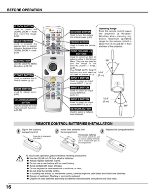 Page 1616
BEFORE OPERATION
To insure safe operation, please observe following precautions:
●Use two (2) AA or LR6 type alkaline batteries.
●Always replace batteries in sets.
●Do not use a new battery with an used battery.
●Avoid contact with water or liquid.
●Do not expose the remote control to moisture, or heat.
●Do not drop the remote control.
●If a battery has leaked on the remote control, carefully wipe the case clean and install new batteries.
●Danger of explosion if battery is incorrectly replaced....