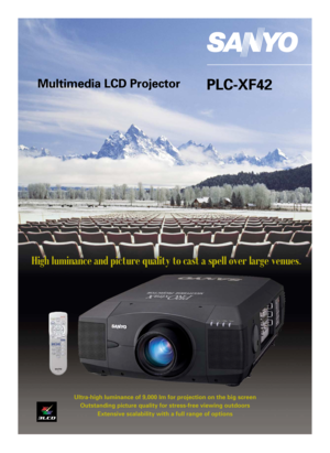 Page 1Multimedia LCD ProjectorPLC-XF42
Ultra-high luminance of 9,000 lm for projection on the big screen
Outstanding picture quality for stress-free viewing outdoors
Extensive scalability with a full range of options
High luminance and picture quality to cast a spell over large venues. 