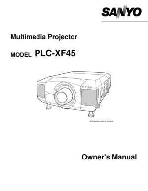 Page 1Owners Manual
PLC-XF45
Multimedia Projector
MODEL 
✽ Projection lens is optional. 