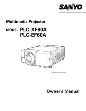 Page 1Owners Manual
PLC-XF60A
PLC-EF60A
Multimedia Projector
MODEL 
✽ Projection lens is optional. 