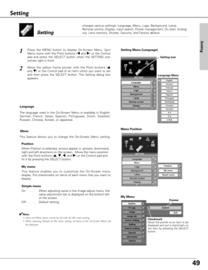 Page 4949
Menu
1
2
Setting
Language
The language used in the On-Screen Menu is available in English,
German, French, Italian, Spanish, Portuguese, Dutch, Swedish,
Russian, Chinese, Korean, or Japanese.
This feature allows you to change the On-Screen Menu setting.
Position
When Position is selected, arrows appear in upward, downward,
right and left directions on the screen.  Move the menu position
with the Point buttons (e, d, 7,and 8) or the Control pad and
fix it by pressing the SELECT button.
My menu
This...