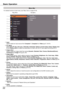 Page 22


Basic Operation
Menu Bar
For	detailed	functions	of	each	menu,	see	“Menu	Tree”	on	pages	67-68.
Main	MenuSub-Menu
③	Image	select	 Used	to	select	an	image	mode	from	among	Dynamic,	Standard,	Real,	Cinema,	Blackboard(Green), 	Colorboard	and	Image	1-4.	(pp.3,	39)
④	Image	adjust	 For	computer	source,	used	to	adjust	computer	image	[Contrast,	Brightness,	Iris,	Color temp .,	White	balance	(R/G/B),	Sharpness,	Gamma, Reset	and Store]	(p.33).					For	Video	source,	used	to	adjust	picture	image...