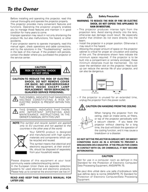 Page 4

To the Owner
CAUTION:TO  REDUCE THE  RISK  OF  ELECTRIC 
S H O C K ,  D O   N OT   R E M OV E   C OV E R 
(OR  BACK).  NO  USER-SERVICEABLE 
PA R T S   I N S I D E   E X C E P T   L A M P 
REPLACEMENT.  REFER SERVICING TO 
QUALIFIED SERVICE PERSONNEL.
THIS SYMBOL INDICATES THAT DANGEROUS VO LTAG E   C O N S T I T U T I N G   A   R I S K   O F ELECTRIC  SHOCK  IS  PRESENT  WITHIN THIS UNIT.
T H I S   SY M B O L   I N D I C AT E S   T H AT   T H E R E A R E   I M P O R T A N T   O P E R A T I N G...