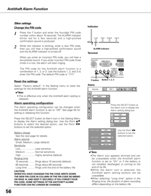 Page 56
5

Antitheft Alarm Function
CAUTION:
WHEN yOU HAVE CHANGED THE PIN CODE,  WRITE DOWN 
THE  NEW  PIN CODE  IN COLUMN  OF THE  PIN CODE  NO.MEMO 
ON PAGE ,  AND KEEP IT SECUREL y. IF yOU FORGET y OUR 
PIN CODE, SOME SETTINGS OF THE ANTITHEFT ALARM 
FUNCTION CAN NO LONGER BE CHANGED .
Change the PIN code 
Press  the  F  button  and  enter  the  four-digit  PIN  code 
number within about 10 seconds. The ALARM indicator 
b l i n k s   r e d   fo r   a   few   s e c o n d s   a n d   a   h i g...