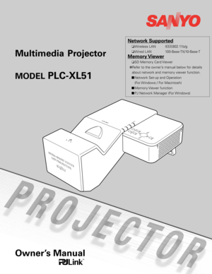 Page 1Multimedia  Projector 
MODEL PLC-XL51
Owner’s Manual
Network Supported 
	 	 ❏	Wireless LAN  IEEE802.11b/g
		❏  Wired LAN   100-Base-TX/10-Base-T
Memory Viewer 
	 	 ❏	SD Memory Card Viewer 
  ✽	 Refer to the owner’s manual below for details 
about network and memory viewer function.
	 	 ■	 Network Set-up and Operation 
        (For Windows / For Macintosh)
  ■	 Memory Viewer function
	 	 ■	 PJ Network Manager (For Windows) 