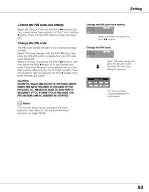 Page 535353
Setting
The PIN code can be changed to your desired four-digit 
number.  
Select "PIN code change" with the Point 
d button, and 
press the SELECT button to display the New PIN code 
input dialog box.
Select a number by pressing the Point 
ed buttons. And 
then press the Point 
8 button to fix the number and 
move the pointer. Repeat it to complete entering a four-
digit number. After entering the four-digit number, move 
the pointer to "Set" by pressing the Point 
8 button. Then...