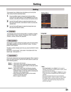 Page 51
51

Setting
Language                                                      EnglishMenu positionInput button                                                   Mode 1Display                                                          OnBackground                                                   BlueLogoLamp controlFilter controlFan control                                                     NormalSimple mode                                                  OnRemote control...