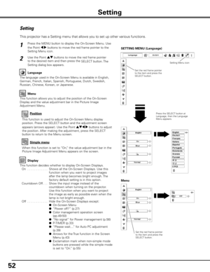 Page 5252
Press the MENU button to display the On-Screen Menu. Use 
the Point 7 8 buttons to move the red frame pointer to the 
Setting Menu icon.1
2
Language
The language used in the On-Screen Menu is available in English, 
German, French, Italian, Spanish, Portuguese, Dutch, Swedish, 
Russian, Chinese, Korean, or Japanese.
Use the Point ed buttons to move the red frame pointer 
to the desired item and then press the SELECT button. The 
Setting dialog box appears.
Press the SELECT button at 
Language, then the...